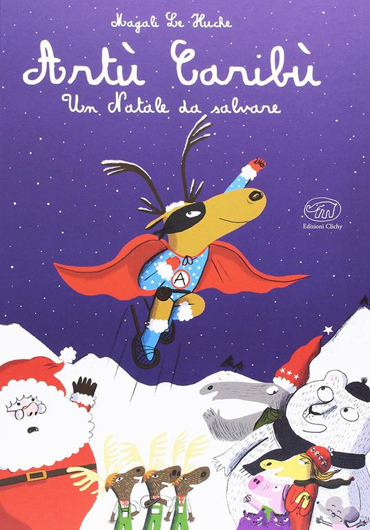 Artù Caribù. Un Natale da salvare. Ediz. illustrata - Magali Le Huche - copertina