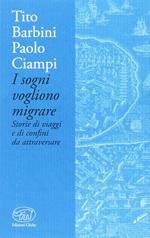 I sogni vogliono migrare. Storie di viaggi e di confini da attraversare