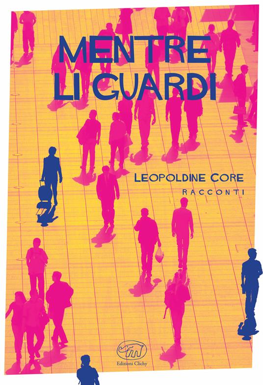 Mentre li guardi - Leopoldine Core - ebook