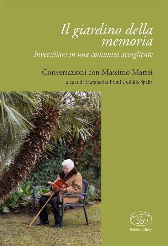 Il giardino della memoria. Invecchiare in una comunità accogliente - copertina