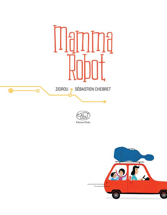 Mamma Robot. Ediz. a colori - Zidrou,Sébastien Chebret - 5