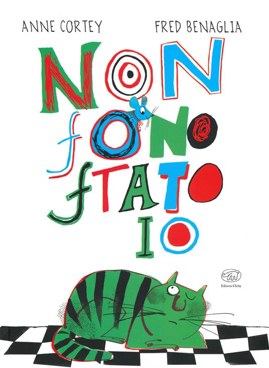 Non fono ftato io. Ediz. a colori - Anne Cortey,Fred Benaglia - copertina