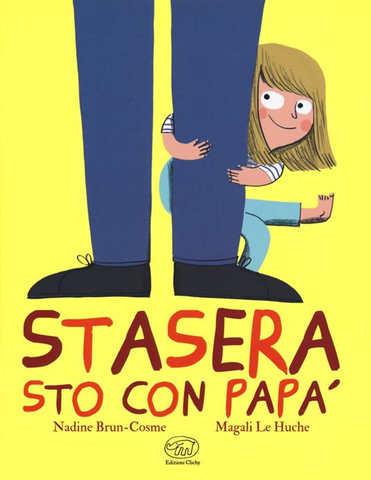 Stasera sto con papà. Ediz. a colori - Nadine Brun-Cosme - Magali Le Huche  - - Libro - Edizioni Clichy - Carrousel