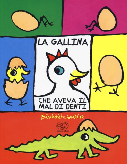 La gallina che aveva il mal di denti. Ediz. a colori - Bénédicte Guettier - copertina