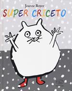 Super criceto. Ediz. a colori