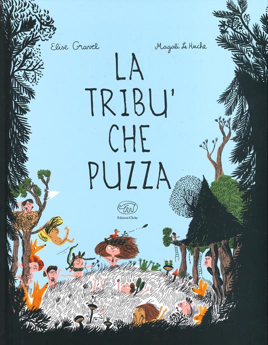 La tribù che puzza. Ediz. a colori - Elise Gravel,Magali Le Huche - copertina