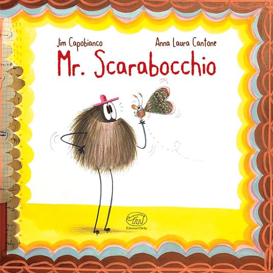 Mr. Scarabocchio. Ediz. a colori - Jim Capobianco,Anna Laura Cantone - copertina