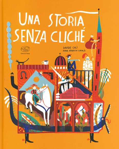 Una storia senza cliché. Ediz. a colori - Davide Calì - copertina