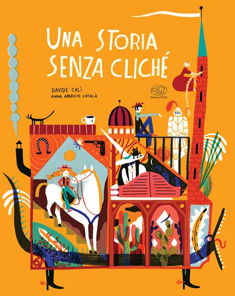 Una storia senza cliché. Ediz. a colori - Davide Calì - 2