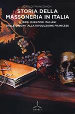 Storia della massoneria in Italia. I Liberi Muratori italiani dalle origini alla Rivoluzione francese