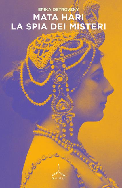 Mata Hari. La spia dei misteri - Erika Ostrovsky - copertina