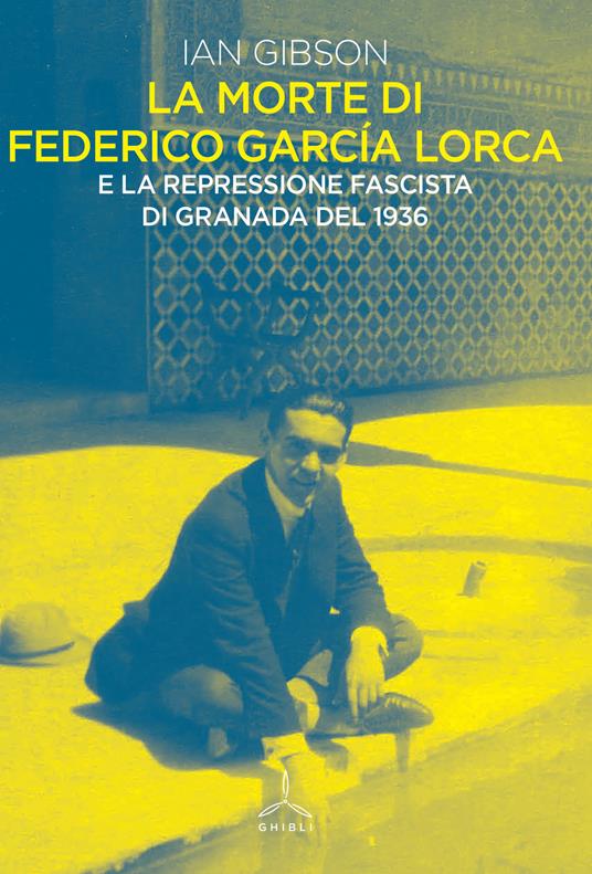 La morte di Federico Garcia Lorca - Ian Gibson - copertina