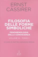 Filosofia delle forme simboliche. Vol. 3\1: Fenomenologia della conoscenza.