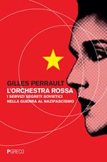 L' orchestra rossa. I servizi segreti sovietici nella guerra al nazifascismo