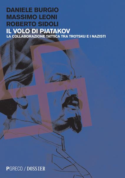 Il volo di Pjatakov. La collaborazione tattica tra Trotskij e i nazisti - Daniele Burgio,Massimo Leoni,Roberto Sidoli - copertina