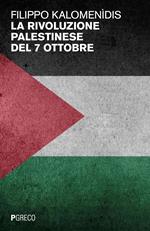 La rivoluzione palestinese del 7 ottobre