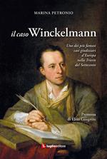 Il caso Winckelmann. Uno dei più famosi casi giudiziari d'Europa nella Trieste del Settecento