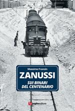 Zanussi. Sui binari del centenario