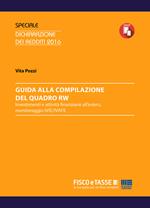 Guida alla compilazione del Quadro RW. Investimenti e attività finanziarie all'estero, monitoraggio IVIE/IVAFE