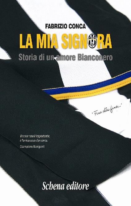 La mia Signora. Storia di un amore Bianconero - Fabrizio Conca - copertina