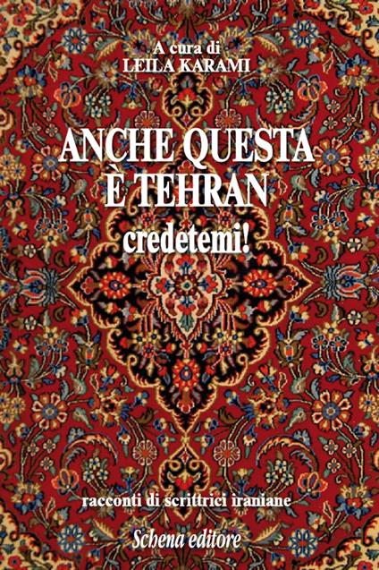 Anche questa è Teheran credetemi! Racconti di scrittrici iraniane - copertina