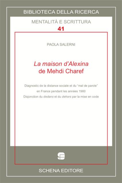 La maison d'Alexina de Mehdi Charef. Diagnostic de la distance sociale et du "mal del parole" en France pendant les années 1960 - Paola Salerni - copertina