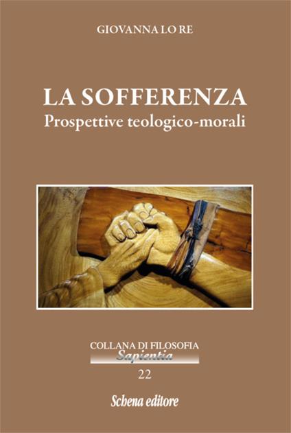 La sofferenza. Prospettive teologico-morali - Giovanna Lo Re - copertina