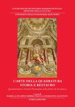 L'arte della quadratura. Storia e restauro. Quadraturismo e grande decorazione nella pittura di età barocca