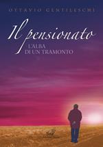 Il pensionato. L'alba di un tramonto