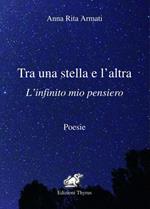 Tra una stella e l'altra. L'infinito mio pensiero. Ediz. per la scuola