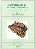 L' incastellamento: storia e archeologia. A 40 anni da Les structures di Pierre Toubert