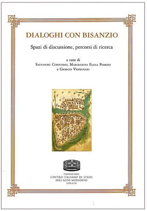 Dialoghi con Bisanzio. Spazi di discussione, percorsi di ricerca - copertina