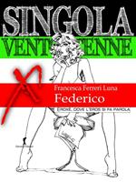 Singola ventottenne. Federico