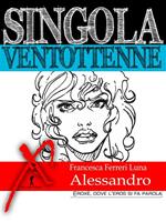 Singola ventottenne. Alessandro