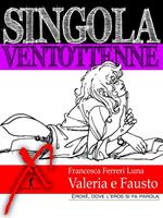 Singola ventottenne. Valeria e Fausto