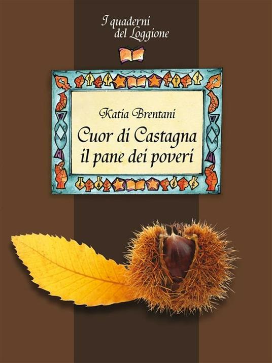 Cuor di castagna - Katia Brentani - ebook