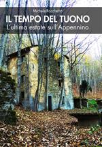 Il tempo del tuono. L'ultima estate sull'Appennino