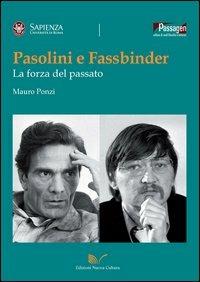 Pasolini e Fassbinder. La forza del passato - Mauro Ponzi - copertina