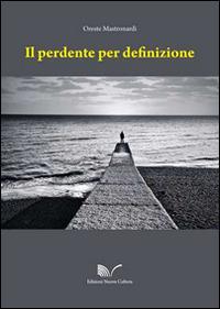 Il perdente per definizione - Oreste Mastronardi - copertina