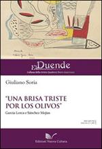 «Una brisa triste por los olivos» García Lorca e Sànchez Mejías