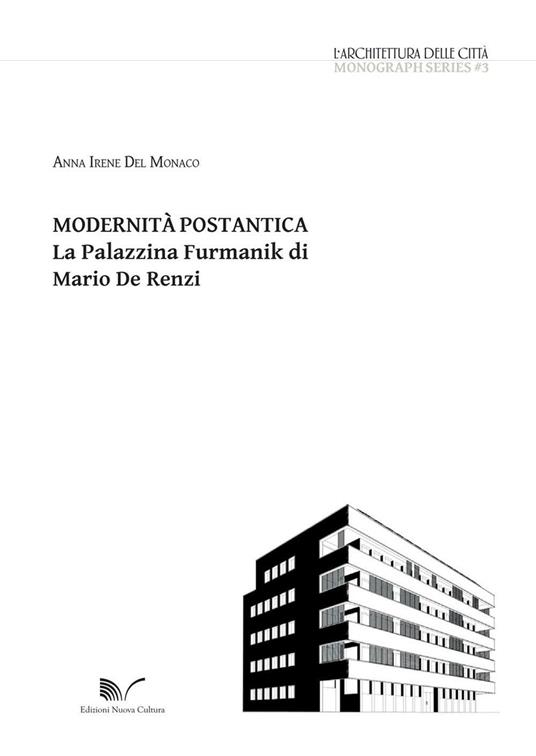 Modernità postantica. La Palazzina Furmanik di Mario De Renzi - Anna Del Monaco - copertina