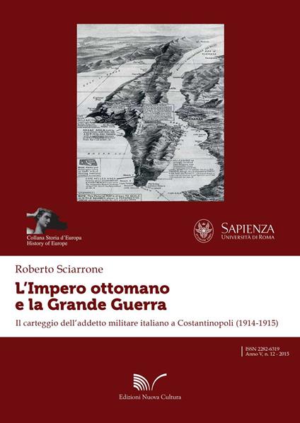 L' impero ottomano e la grande guerra. Il carteggio dell'addetto militare italiano a Costantinopoli (1914-1915) - Roberto Sciarrone - copertina