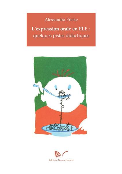 L' espression orale en FLE. Quelques pistes didactiques - Alessandra Fricke - copertina