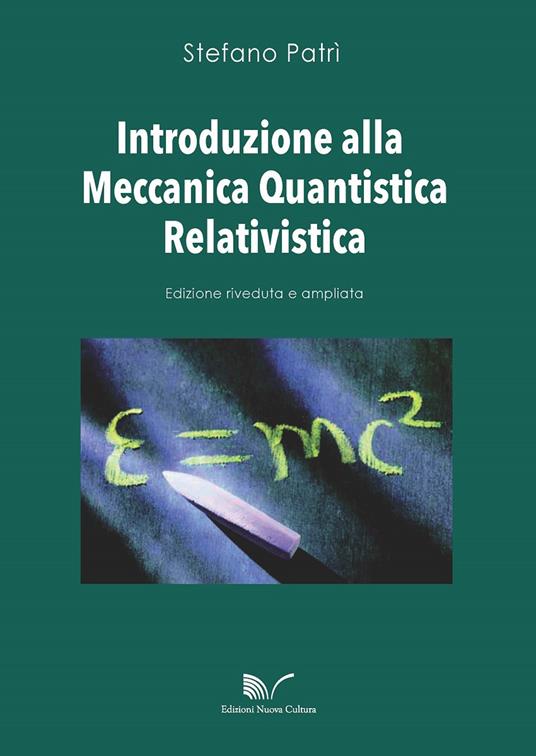 Introduzione alla meccanica quantistica relativistica - Stefano Patrì - copertina