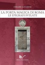 La porta magica di Roma. Le epigrafi svelate