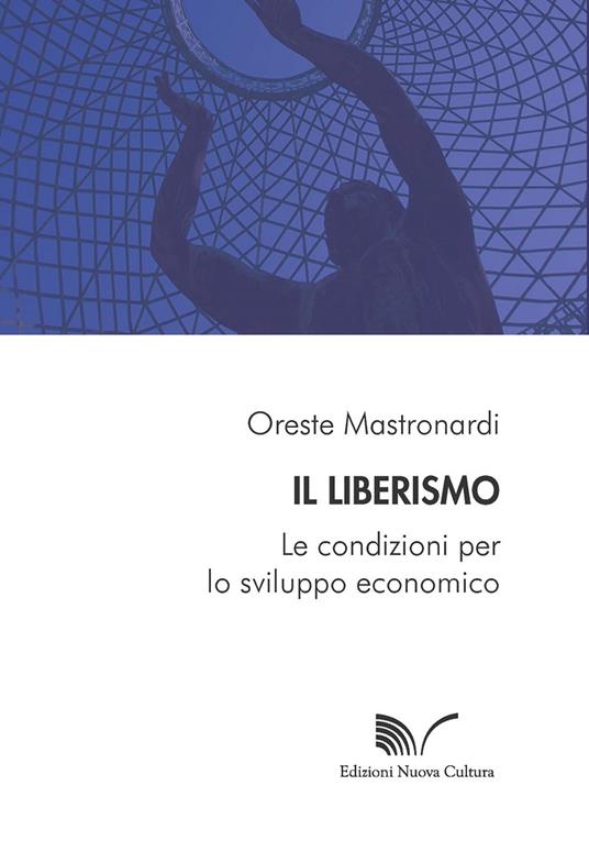 Il liberismo - Oreste Mastronardi - copertina