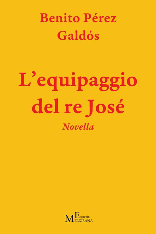 L' equipaggio del re Josè - Benito Pérez Galdós,E. Demarzo - ebook