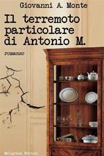 Il terremoto particolare di Antonio M.