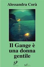 Il Gange è una donna gentile. Diario di viaggio