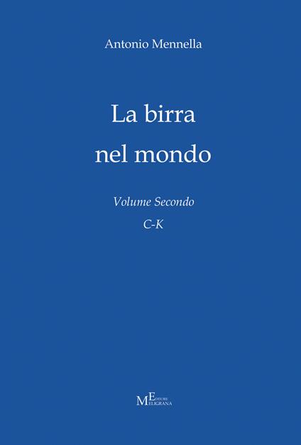 La birra nel mondo. Vol. 2: C-K. - Antonio Mennella - copertina